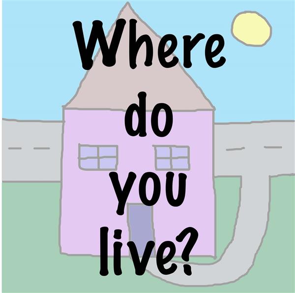 Where do you live? Where do you live?